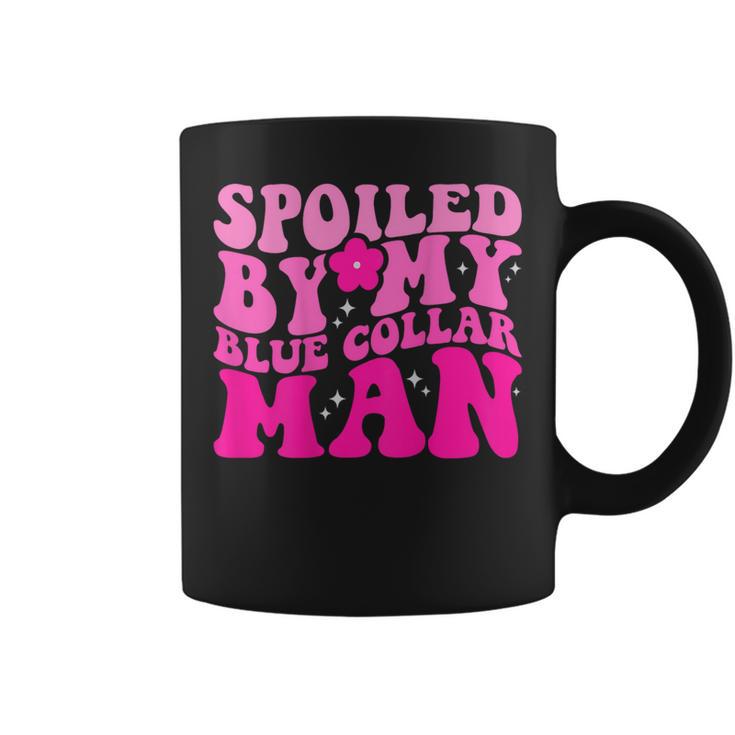 Spoiled By My Blue Collar Man On Back Coffee Mug