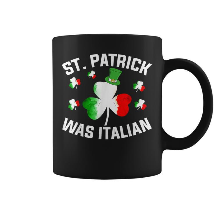 St Patrick Was Italian Saint Patrick Day Italian Coffee Mug