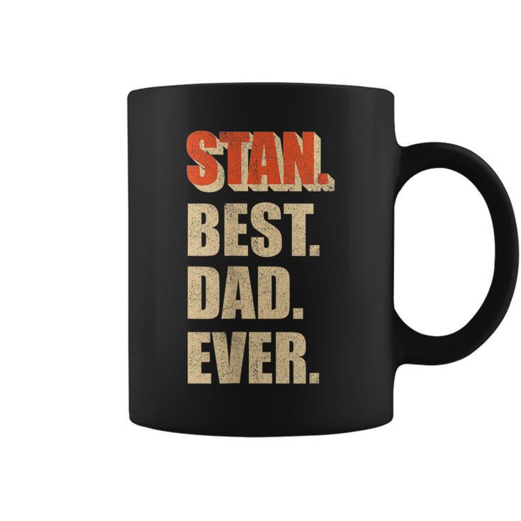 Stan Best Dad Ever Retro For Dad Coffee Mug