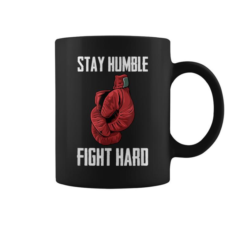 Stay Humble Fight Hard Boxing Gloves Boxer Coffee Mug