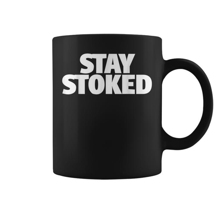 Stay Stoked Coffee Mug