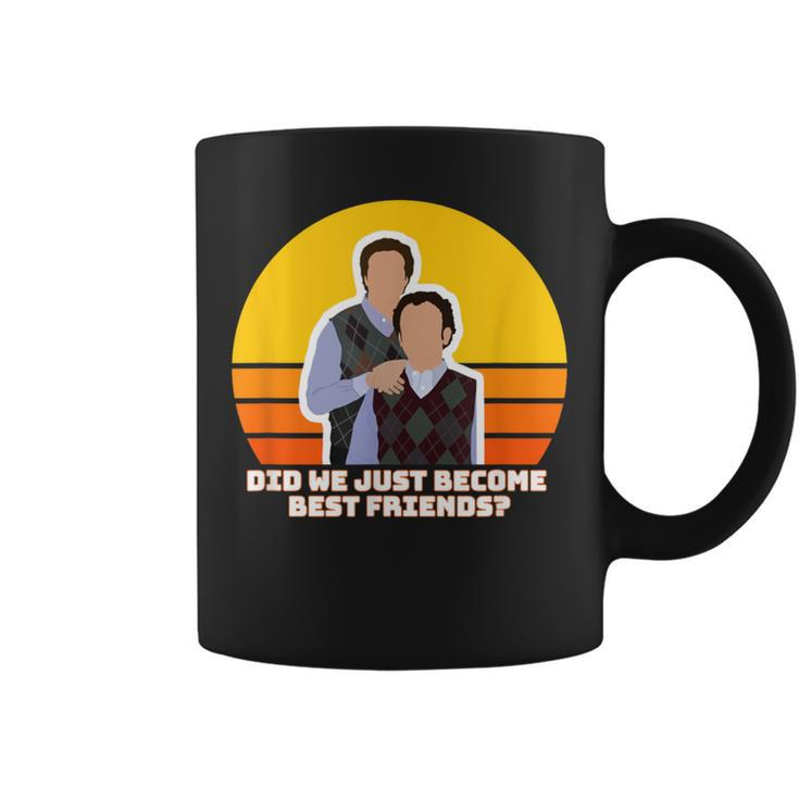Step Brothers Movie Did We Just Become Best Friends Coffee Mug