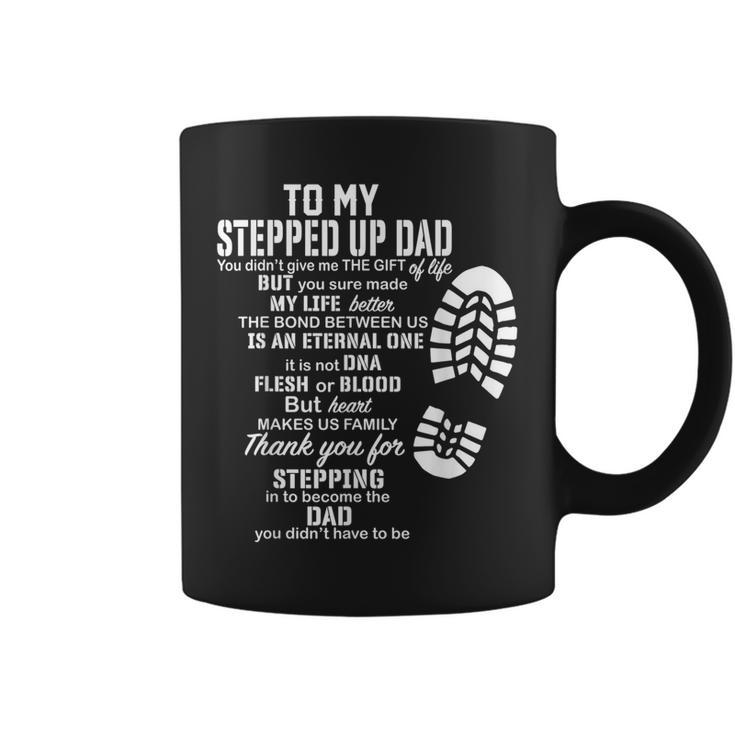 To My Stepped Up Dad Thanks You For Stepping Dad Coffee Mug