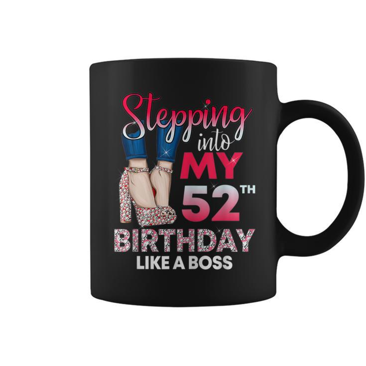 Stepping Into My 52Th Birthday Like A Boss 52 Years Old Coffee Mug