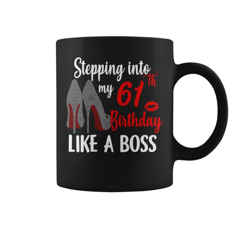 Stepping Into My 61St Birthday Like A Boss High Heels Women Coffee Mug
