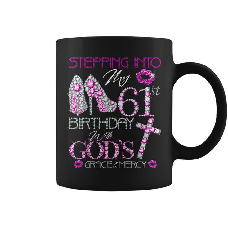 Stepping Into My 61St Birthday With God's Grace & Mercy Coffee Mug