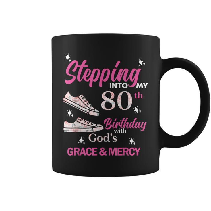 Stepping Into My 80Th Birthday With God's Grace & Mercy Coffee Mug