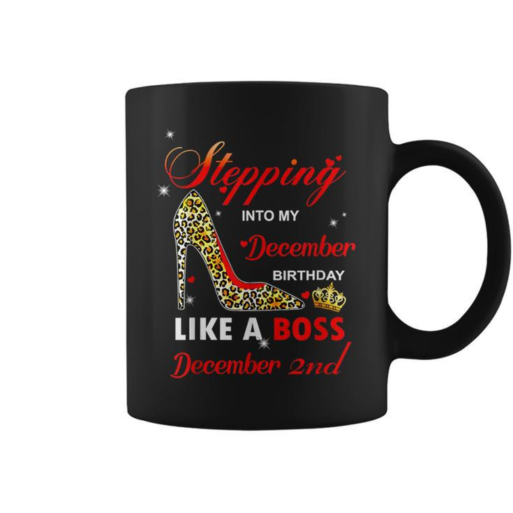 Stepping Into My December Birthday Like A Boss December 2Nd Coffee Mug