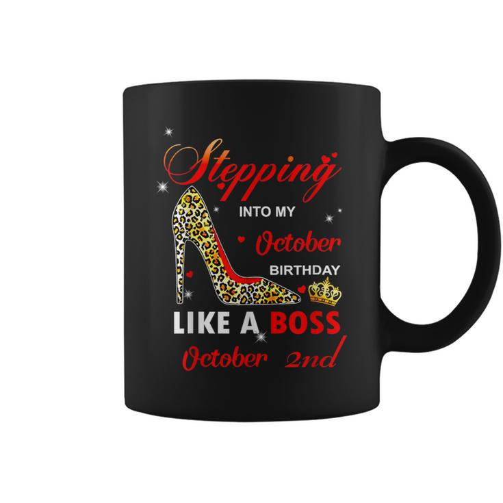 Stepping Into My October Birthday Like A Boss October 2Nd Coffee Mug