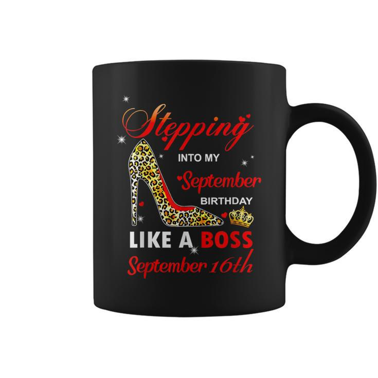 Stepping Into My September 16Th Birthday Like A Boss Coffee Mug