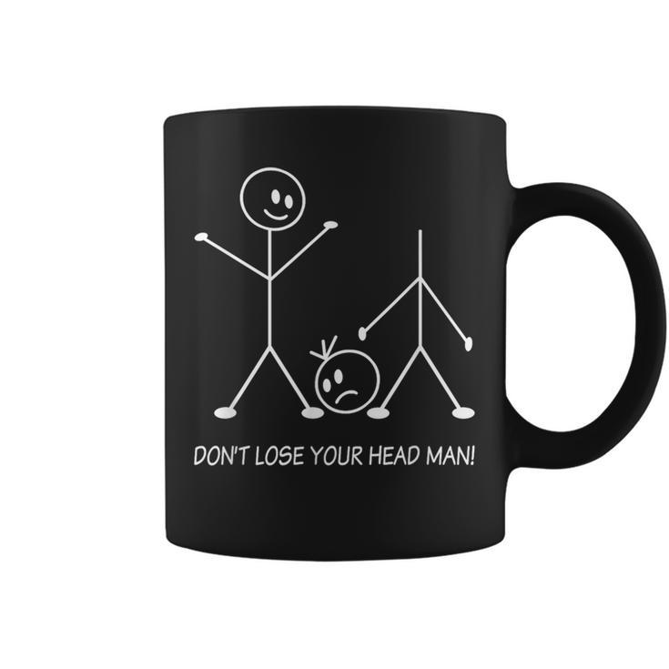 Stick Figures Pun Don't Lose Your Head Man Stickman Coffee Mug