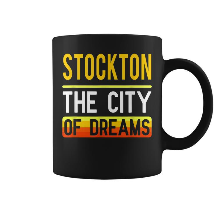 Stockton The City Of Dreams California Souvenir Coffee Mug