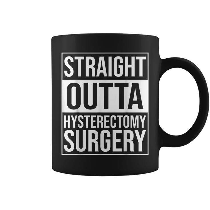Straight Outta Hysterectomy Surgery Uterus Removal Recovery Coffee Mug