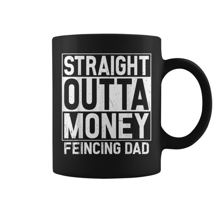 Straight Outta Money Fencing Dad Fencer Daddy Coffee Mug