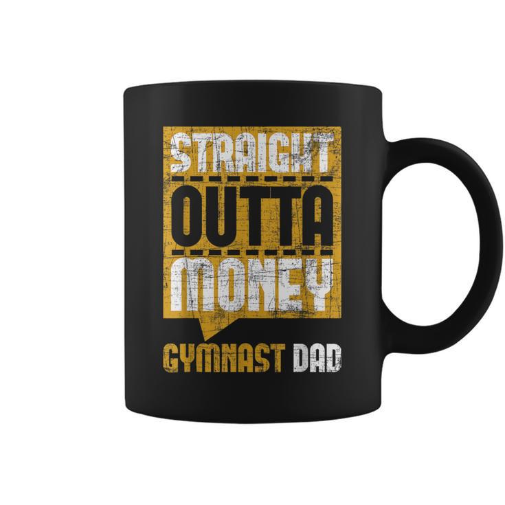 Straight Outta Money Gymnast Dad Gymnastics Lover Coffee Mug