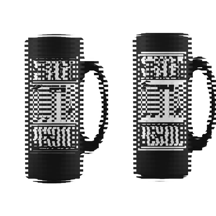Straight Outta Preschool Graduation Last Day Of School Coffee Mug