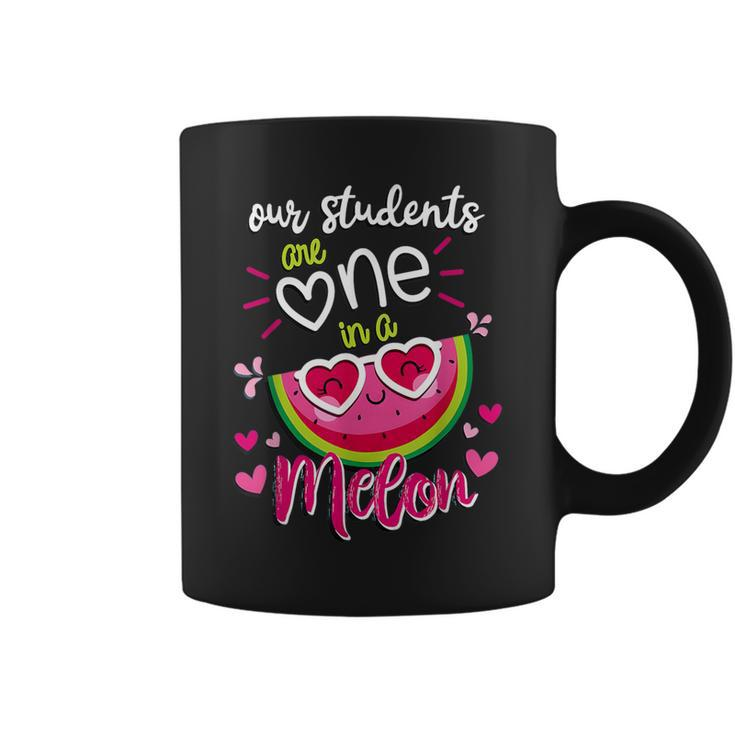 Our Students Are One In A Melon Teachers And School Staff Coffee Mug