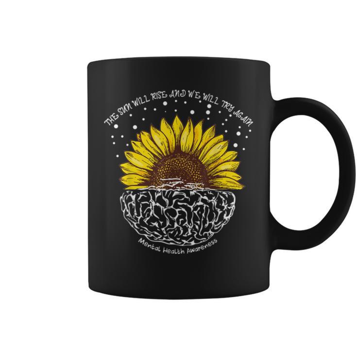 The Sun Will Rise And We Will Try Again Coffee Mug