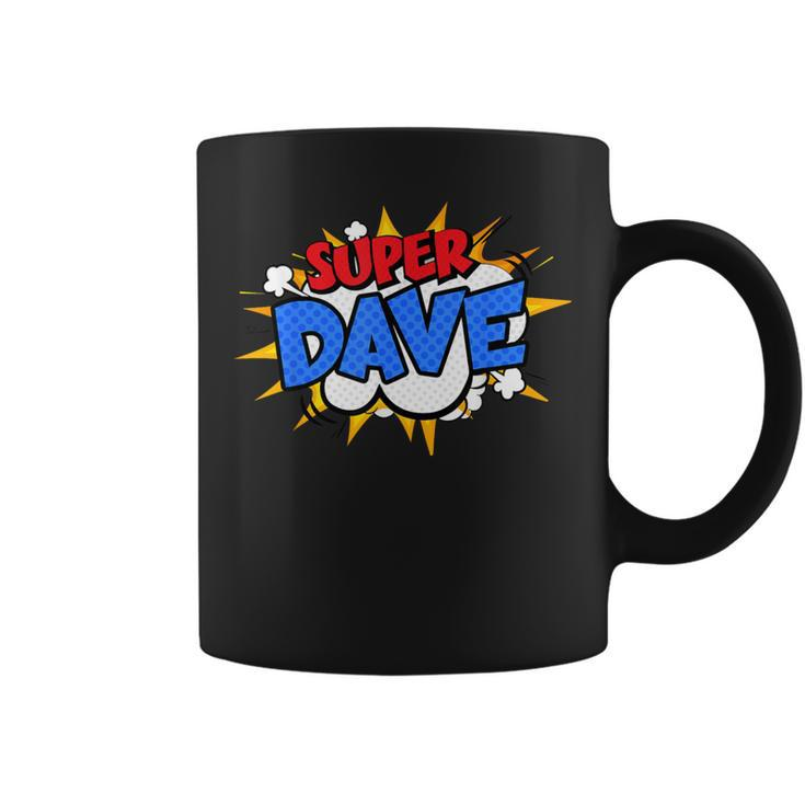 Super Dave Comic Cartoon Fathers Day Personalized Name Coffee Mug