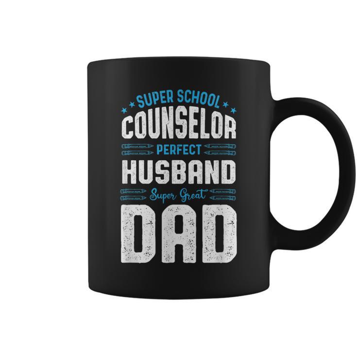 Super School Counselor Perfect Husband Super Great Dad Coffee Mug