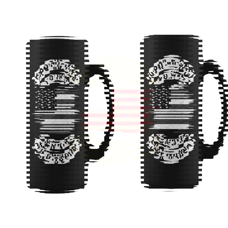 Support The Country You Live In The Country You Support Coffee Mug