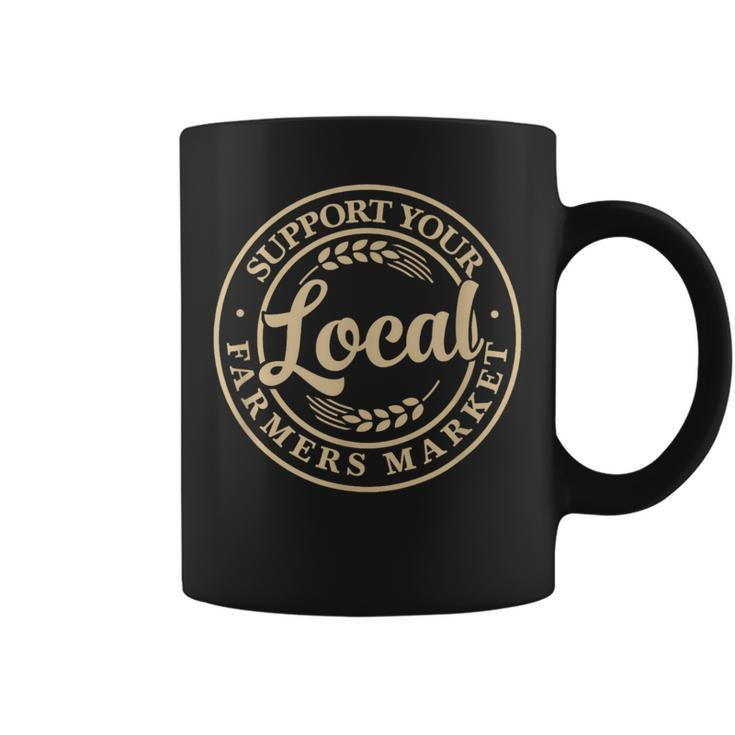 Support Your Local Farmers Market Coffee Mug