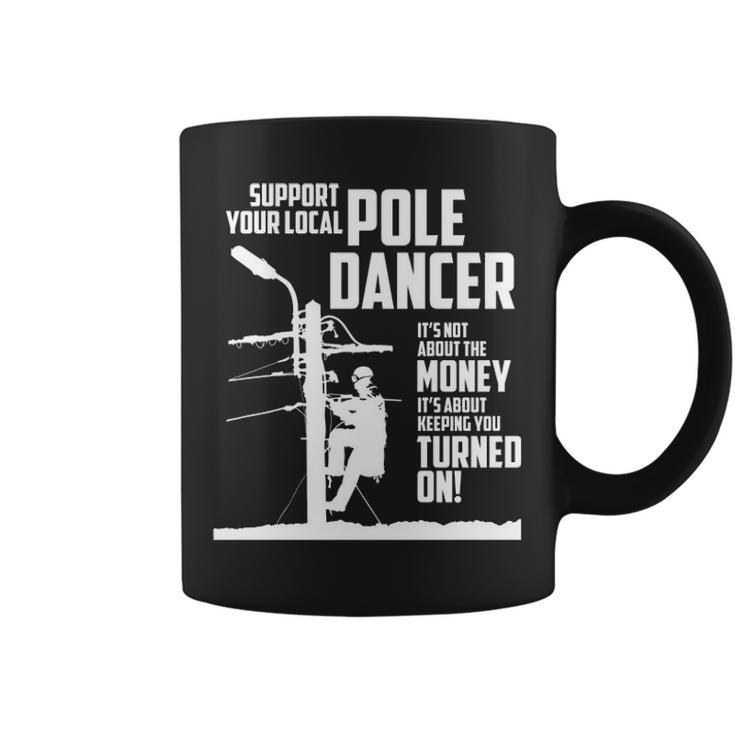 Support Your Pole Dancer Utility Electric Lineman Coffee Mug
