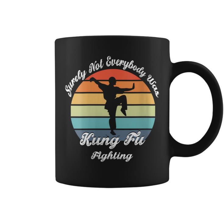 Surely Not Everybody Was Kung Fu Fighting Retro Vintage Coffee Mug