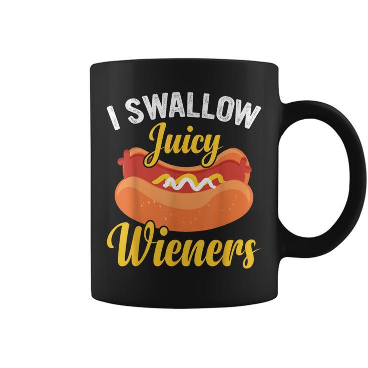 I Swallow Juicy Wieners Joke Sarcastic Family Coffee Mug