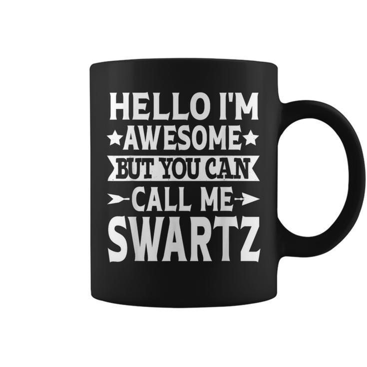 Swartz Surname Call Me Swartz Family Team Last Name Swartz Coffee Mug