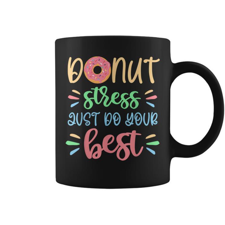 Sweet Donut Stress Just Do Your Best Test Day Teacher Coffee Mug