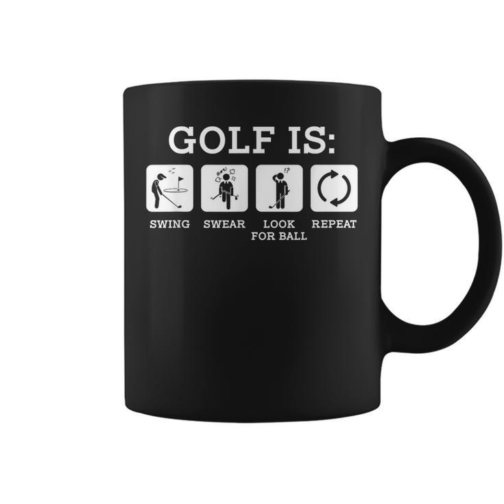 Swing Swear Look For Ball Repeat Golf Sport T Coffee Mug