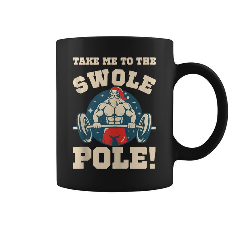 Take Me To The Swole Pole Muscle Santa Christmas Workout Coffee Mug