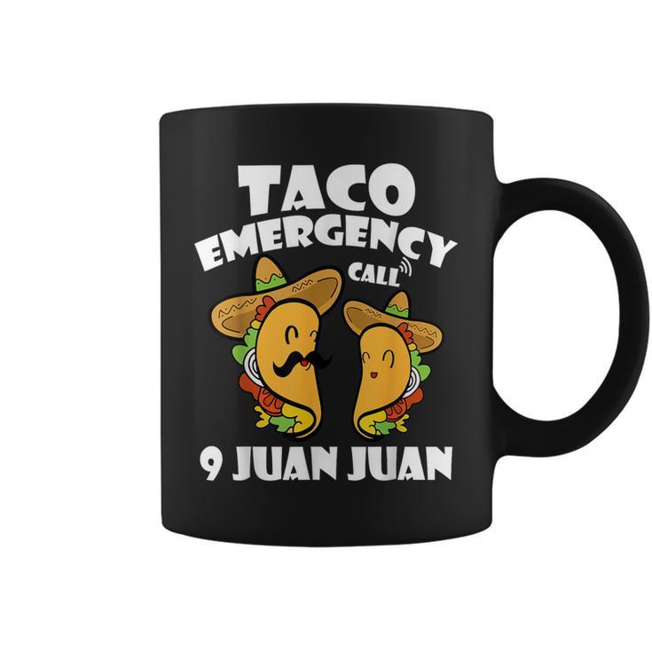 Taco Emergency Call 9 Juan Juan Cinco De Mayo Mexican Taco Coffee Mug