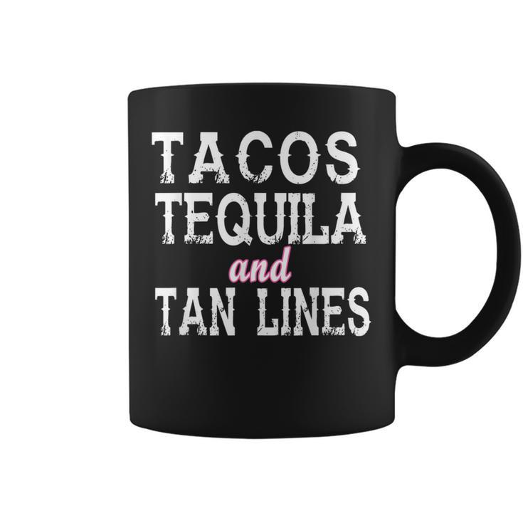 Tacos Tequila And Tan Lines T Coffee Mug
