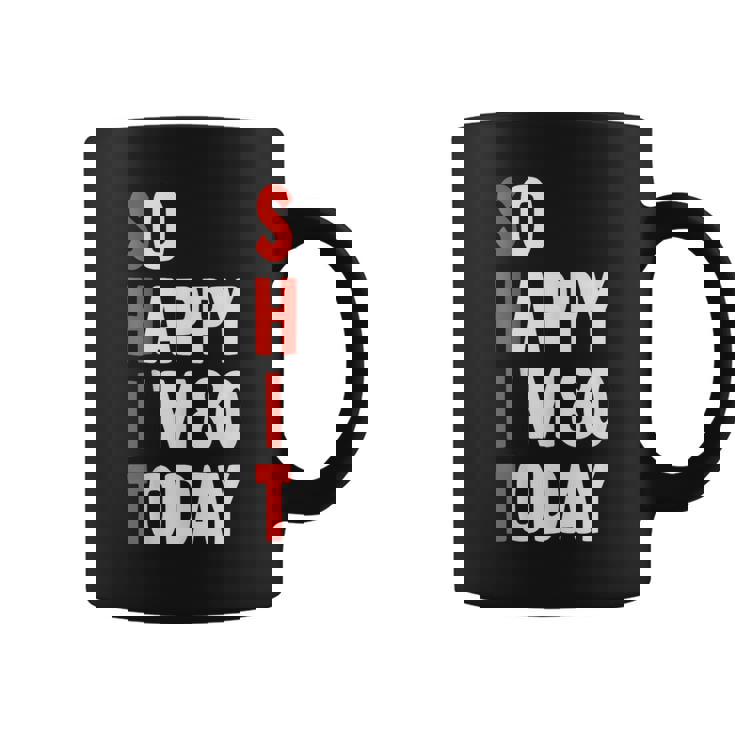 Tan Feliz Que Hoy Cumplo 80 Años Divertido 80 Cumpleaños Taza de café
