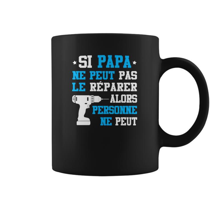 Tasse Fête des Pères Si Papa Ne Peut Pas Le Réparer, Idée Cadeau