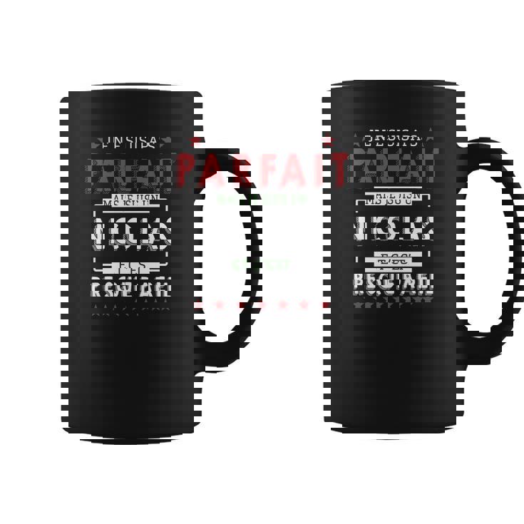 Tasse Humour Je Ne Suis Pas Parfait Mais Je Suis Nicolas