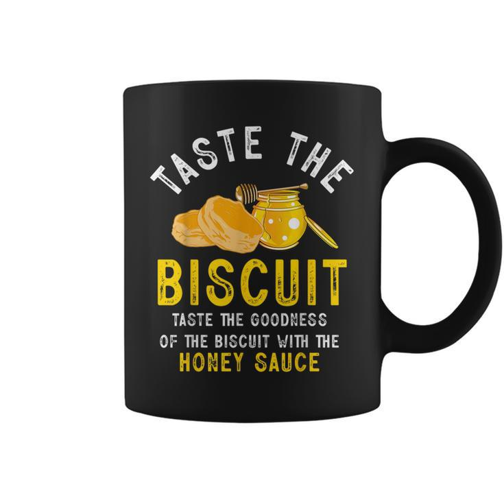 Taste The Biscuit Honey Sauce Goodness Of The Biscuits Coffee Mug