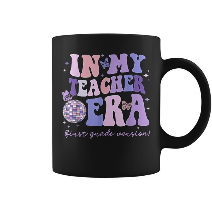In My Teacher Era First Grade Version 1St Grade Teacher Era Coffee Mug