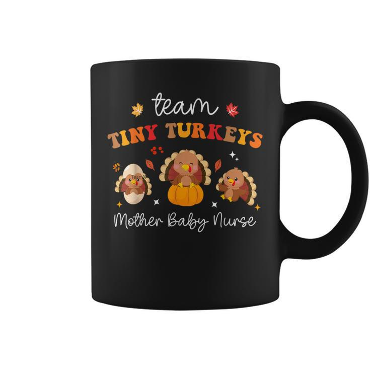 Team Tiny Turkeys Nicu Mother Baby Nurse Thanksgiving Fall Coffee Mug