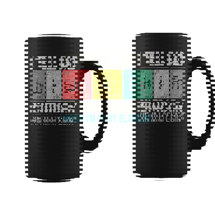 I Tell Dad Jokes Periodically Element Birthday Father's Day Coffee Mug
