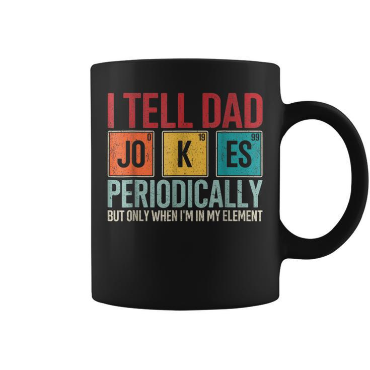I Tell Dad Jokes Periodically Father's Day Dad Joke Coffee Mug