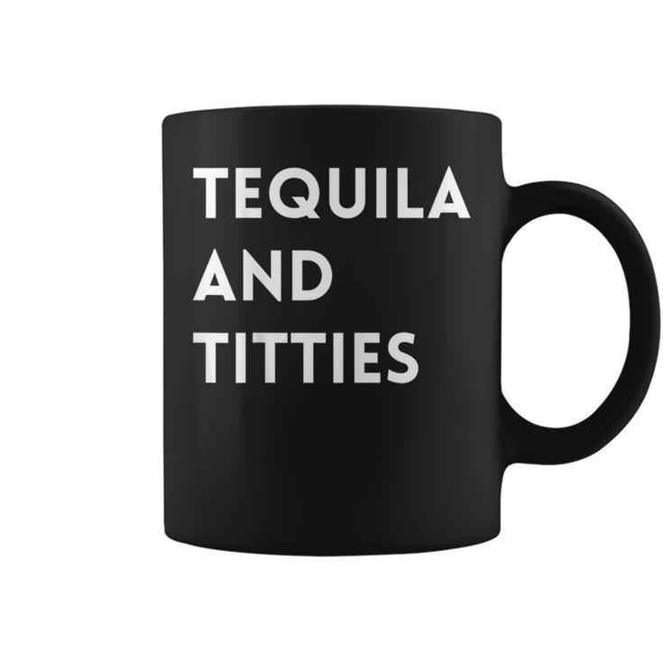 Tequila And Titties Coffee Mug