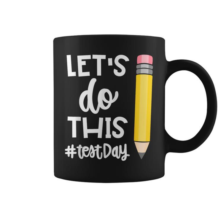 Lets Do This Test Day State Testing Teacher Motivational Coffee Mug