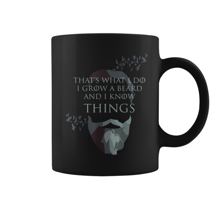 That's What I Do I Grow Beard And I Know Things Coffee Mug