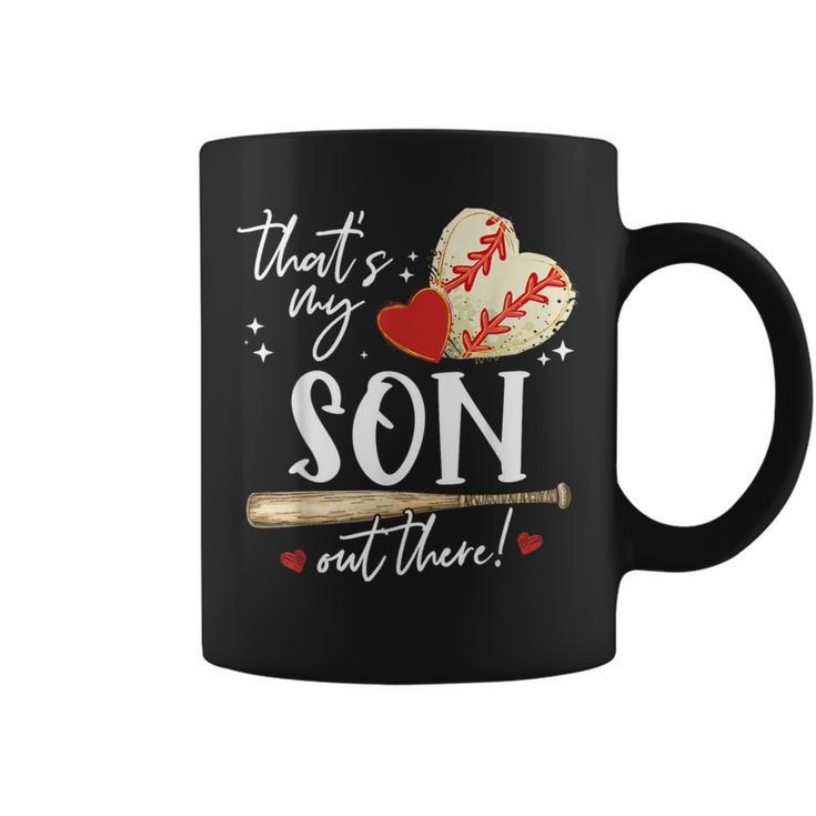 That's My Son Out There Baseball Mama Mom Coffee Mug