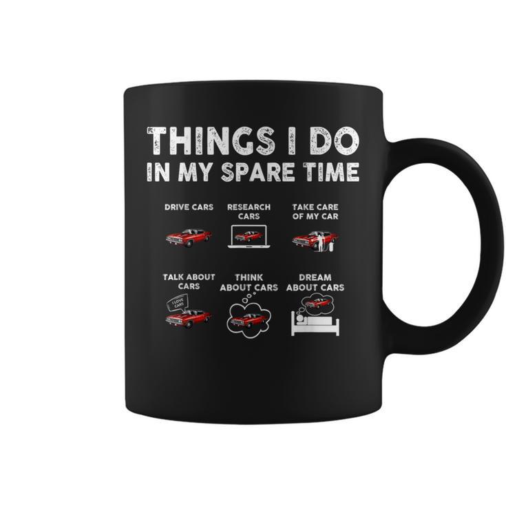 Things I Do In My Spare Time Car Enthusiast Car Guy Coffee Mug