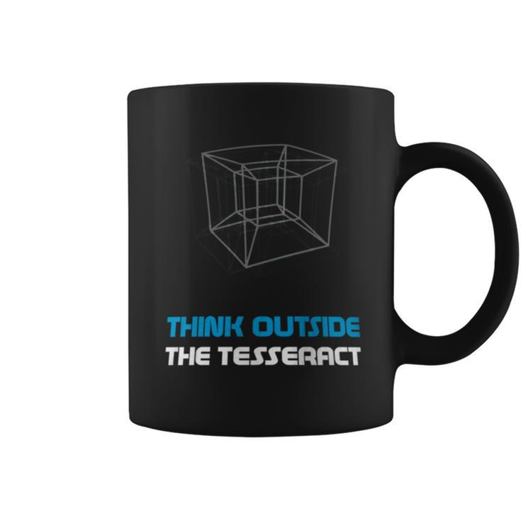 Think Outside The Tesseract Geometry Math Teacher Physics Coffee Mug
