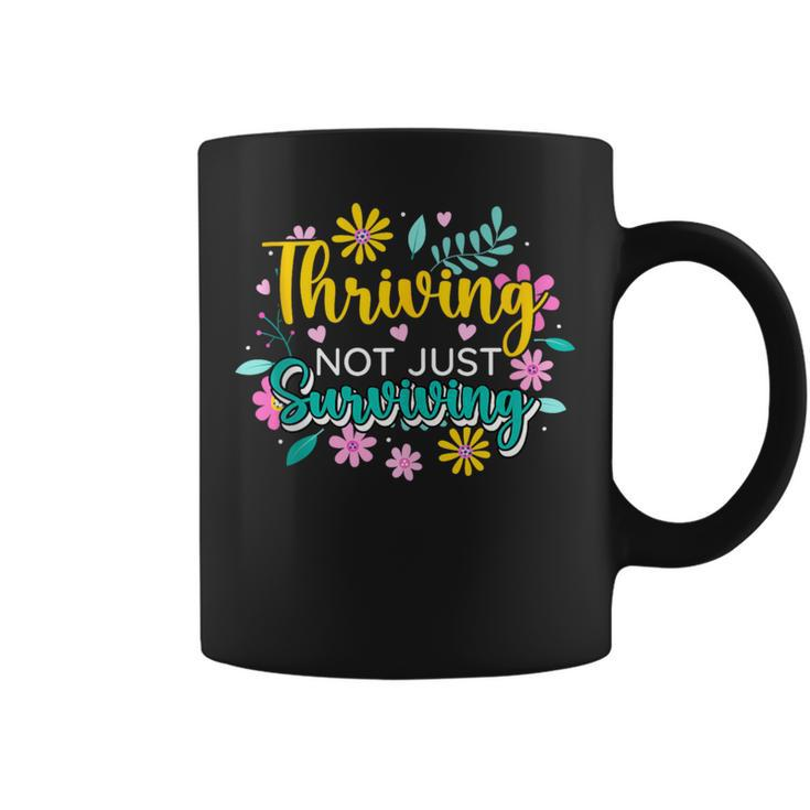 Thriving Not Just Surviving Optimism Positive Survived Vibes Coffee Mug